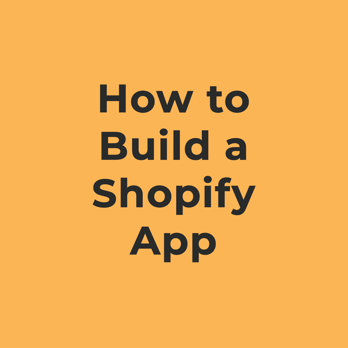 How to Build a Shopify App